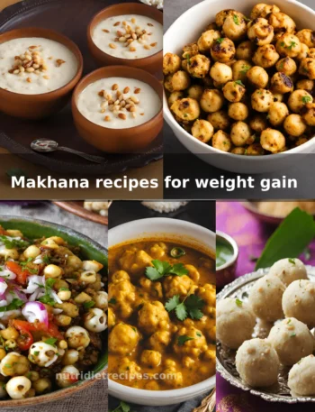 makhana recipes for weight gain- makhana kheer,makhana curry,makhana laddoo,makhana chaat,makhana roast.nutridietrecipes.com